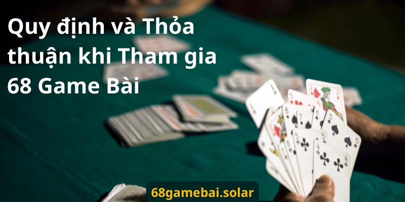 Quy-dinh-va-Thoa-thuan-68-Game-Bai