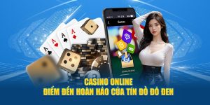 casino-online-diem-den-hoan-hao-cua-tin-do-do-den